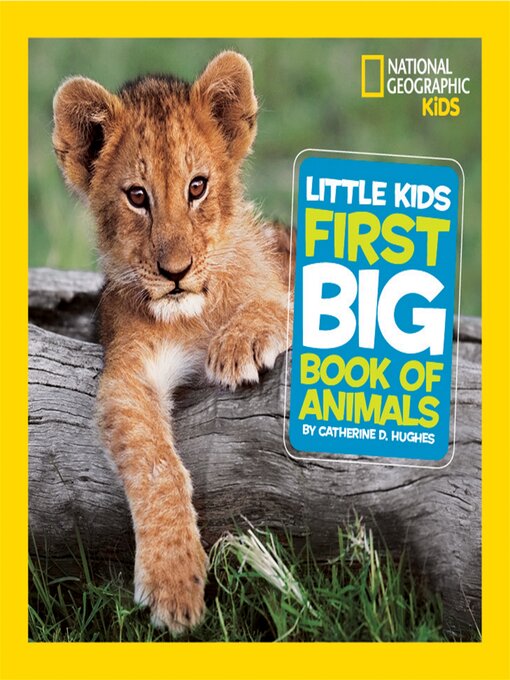 Title details for Little Kids First Big Book of Animals by Catherine D. Hughes - Available